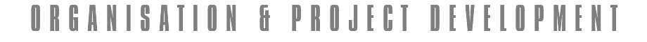 ORGANISATION & PROJECT DEVELOPMENT